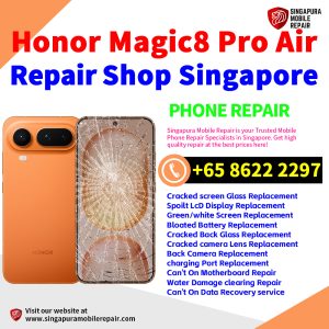Honor Magic8 Pro Air Repair Shop Singapore-荣耀手机维修中心