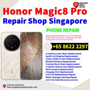 Honor Magic8 Pro Repair Shop Singapore-荣耀手机维修中心