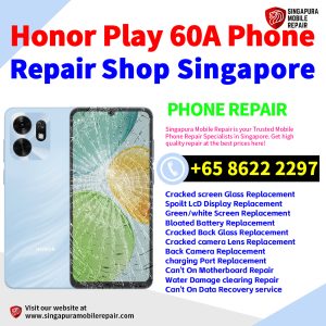 Honor Play 60A Repair Shop Singapore-荣耀手机维修中心