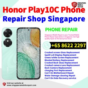 Honor Play10C Repair Shop Singapore-荣耀手机维修中心
