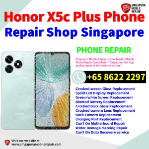 Honor X5c Plus Repair Shop Singapore-荣耀手机维修中心