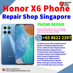 Honor X6 Repair Shop Singapore-荣耀手机维修中心