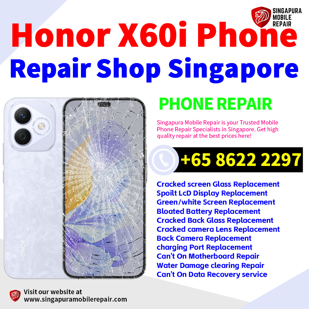 Cheapest Honor X60i Repair Service Center Shop Singapore