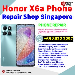 Honor X6a Repair Shop Singapore-荣耀手机维修中心