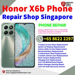 Honor X6b Repair Shop Singapore-荣耀手机维修中心