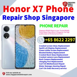 Honor X7 Repair Shop Singapore-荣耀手机维修中心