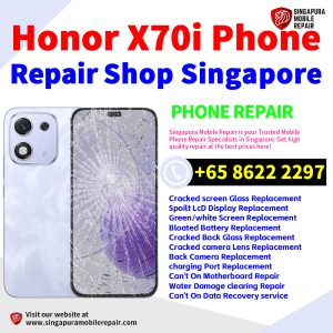 Honor X70i Repair Shop Singapore-荣耀手机维修中心