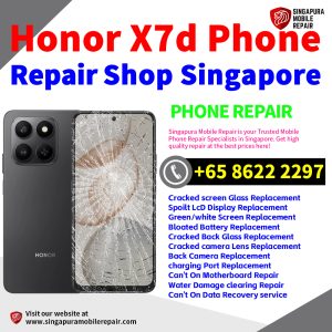 Honor X7d Repair Shop Singapore-荣耀手机维修中心
