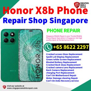 Honor X8b Repair Shop Singapore-荣耀手机维修中心