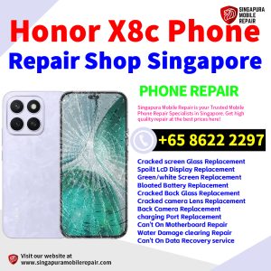 Honor X8c Repair Shop Singapore-荣耀手机维修中心
