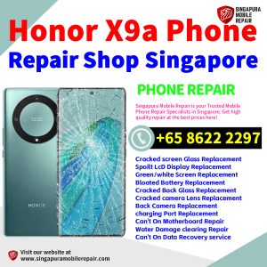 Honor X9a Repair Shop Singapore-荣耀手机维修中心