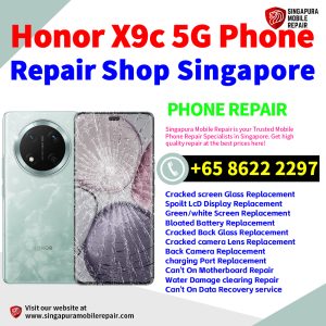 Cheapest Honor X9c 5G Repair Service Center Shop Singapore