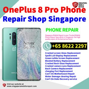OnePlus 8 Pro Repair Shop Singapore-一加手机维修中心