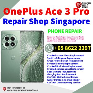 OnePlus Ace 5 Pro Repair Shop Singapore-一加手机维修中心