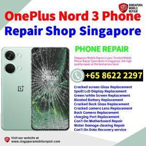OnePlus Nord 3 Repair Shop Singapore-一加手机维修中心