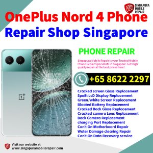 OnePlus Nord 4 Repair Shop Singapore-一加手机维修中心