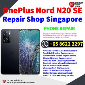 Cheapest OnePlus Nord N20 SE Repair Service Center Shop Singapore
