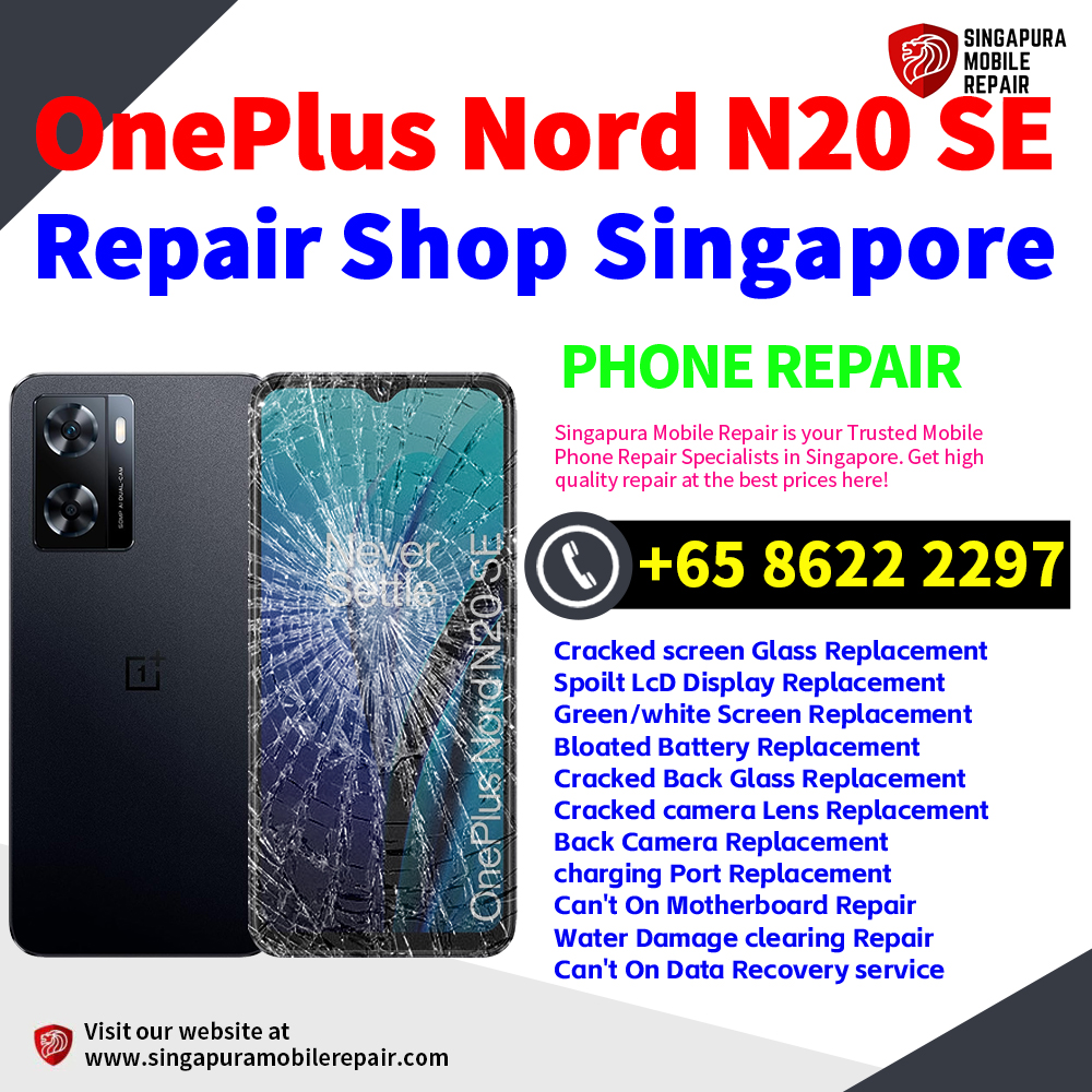 Cheapest OnePlus Nord N20 SE Repair Service Center Shop Singapore