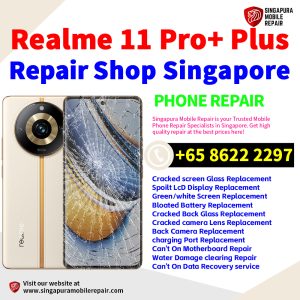 Cheapest Realme 11 Pro + Plus Service Center Repair Shop Singapore