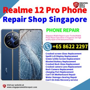 Cheapest Realme 12 Pro Service Center Repair Shop Singapore
