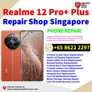 Cheapest Realme 12 Pro + Plus Service Center Repair Shop Singapore