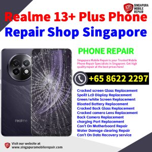 Cheapest Realme 13+ Plus Service Center Repair Shop Singapore