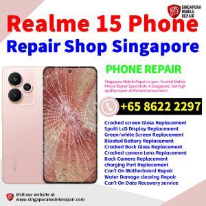 Realme 15 Repair Shop Singapore-Realme手机维修中心