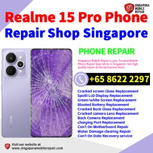 Realme 15 Pro Repair Shop Singapore-真我手机维修中心