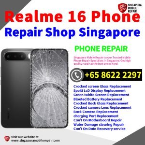 Realme 16 Repair Shop Singapore-Realme手机维修中心