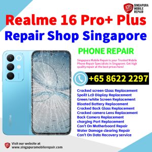 Realme 16 Pro+ Plus Repair Shop Singapore-Realme手机维修中心