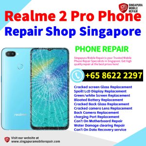 Cheapest Realme 2 Pro Service Center Repair Shop Singapore