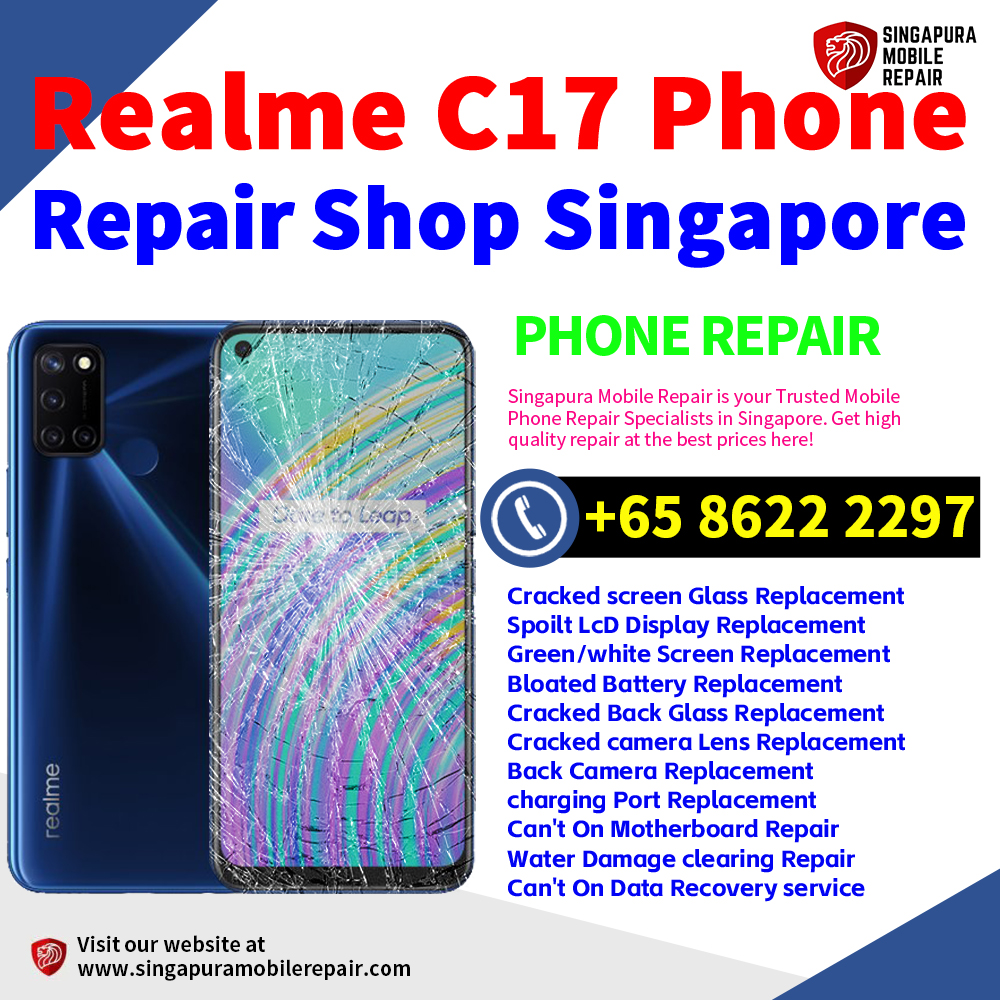 Cheapest Realme C17 Service Center Repair Shop Singapore