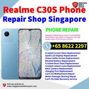 Cheapest Realme C30S Service Center Repair Shop Singapore