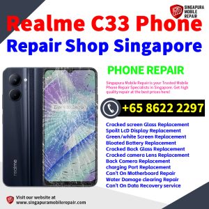 Cheapest Realme C33 Service Center Repair Shop Singapore