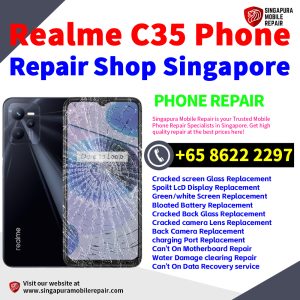 Cheapest Realme C35 Service Center Repair Shop Singapore