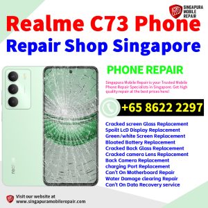 Realme C73 Repair Shop Singapore-Realme手机维修中心
