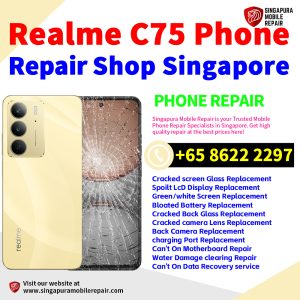 Realme C75 Repair Shop Singapore-Realme手机维修中
