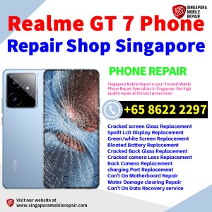 Realme GT 7 Repair Shop Singapore-Realme手机维修中心
