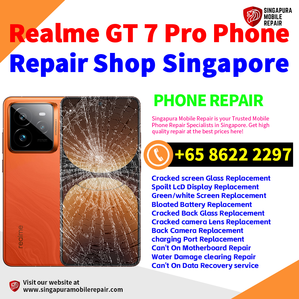 Cheapest Realme GT 7 Pro Repair Service Center Shop Singapore