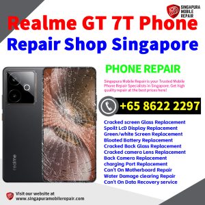 Realme GT 7T Repair Shop Singapore-Realme手机维修中心