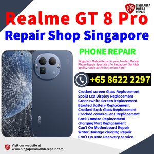 Realme GT 8 Pro Repair Shop Singapore-真我手机维修中心