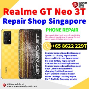 Cheapest Realme GT Neo 3T Repair Service Center Shop Singapore