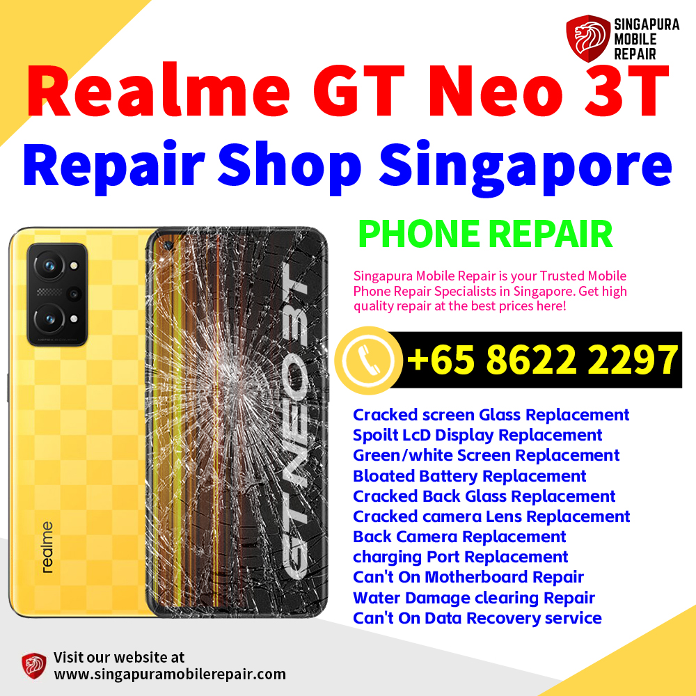 Cheapest Realme GT Neo 3T Repair Service Center Shop Singapore