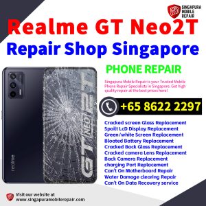 Cheapest Realme GT Neo2T Repair Service Center Shop Singapore
