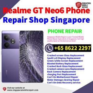 Cheapest Realme GT Neo6 Repair Service Center Shop Singapore