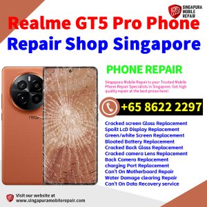 Cheapest Realme GT5 Pro Repair Service Center Shop Singapore