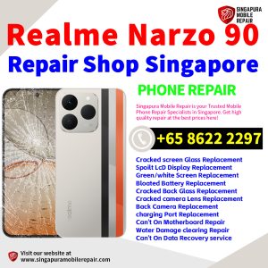 Realme Narzo 90 Repair Shop Singapore-Realme手机维修中心