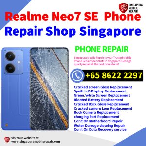 Realme Neo7 SE Repair Shop Singapore-Realme手机维修中心