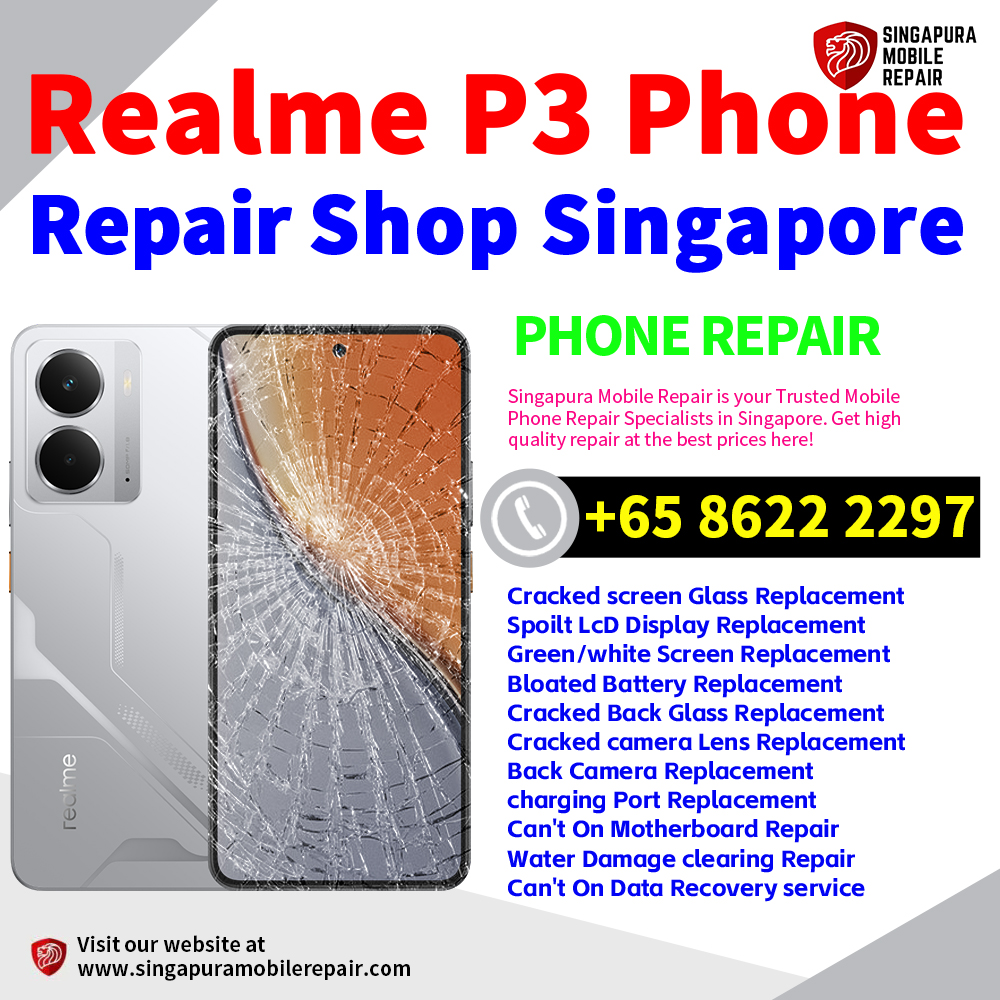 Cheapest Realme P3 Service Center Repair Shop Singapore