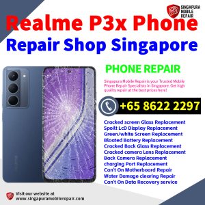 Cheapest Realme P3X Service Center Repair Shop Singapore